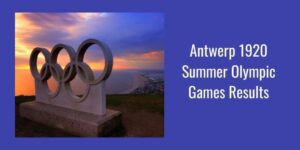 Antwerp 1920 Summer Olympic Games Results