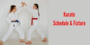 Karate Schedule & Fixture
