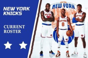 New York Knicks Current Roster
