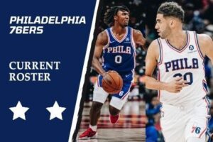 Philadelphia 76ers Current Roster