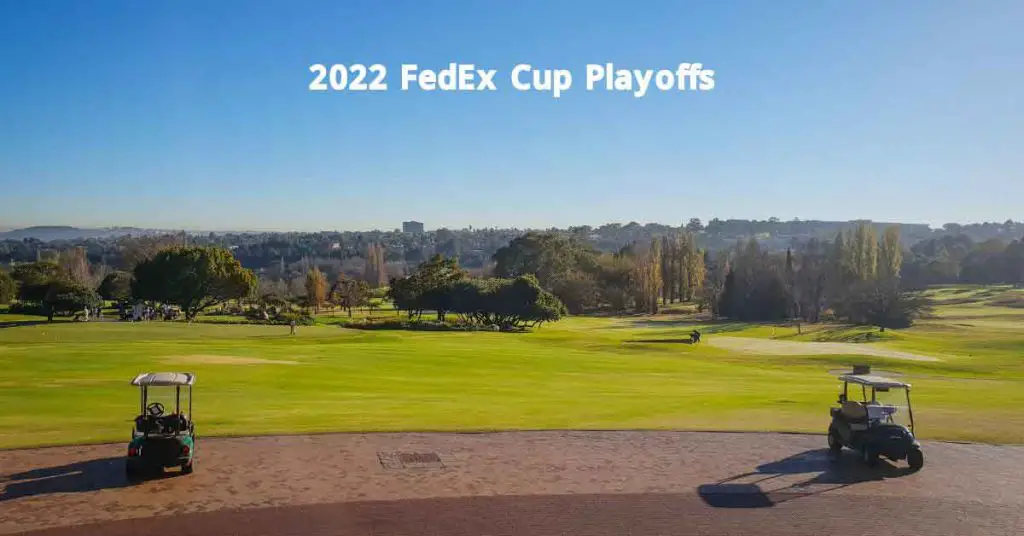 2022 FedEx Cup Playoffs TV Schedule & Fixture