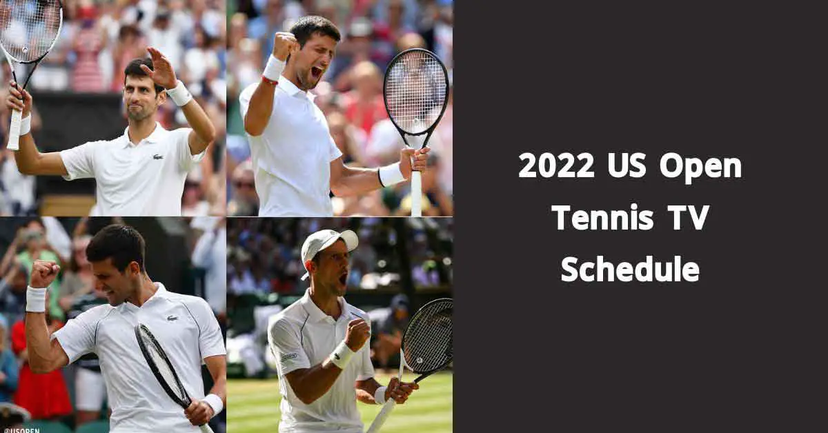 2022 US Open Tennis TV Schedule
