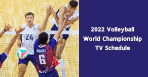 2022 Volleyball World Championship TV Schedule