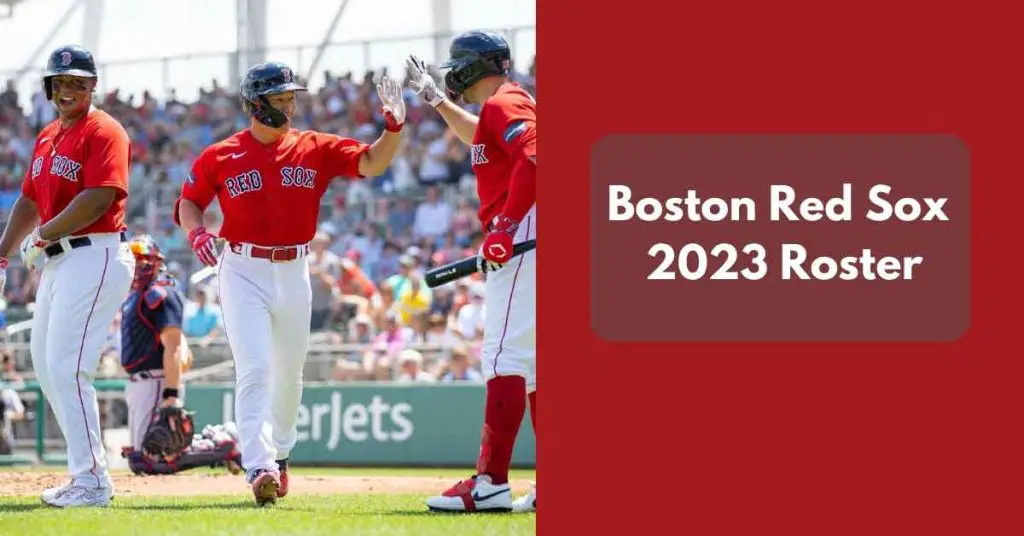 Boston Red Sox 2023 Roster & Player List