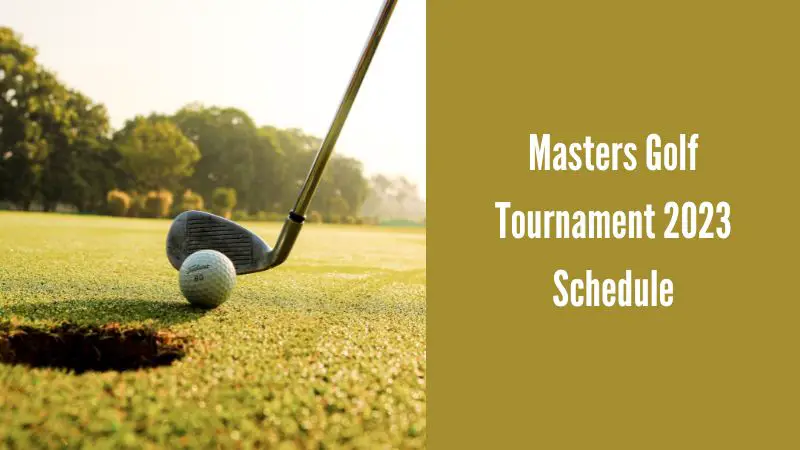 Masters Golf Tournament 2023 Schedule