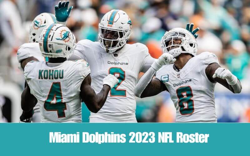 Miami Dolphins 2023 NFL Roster