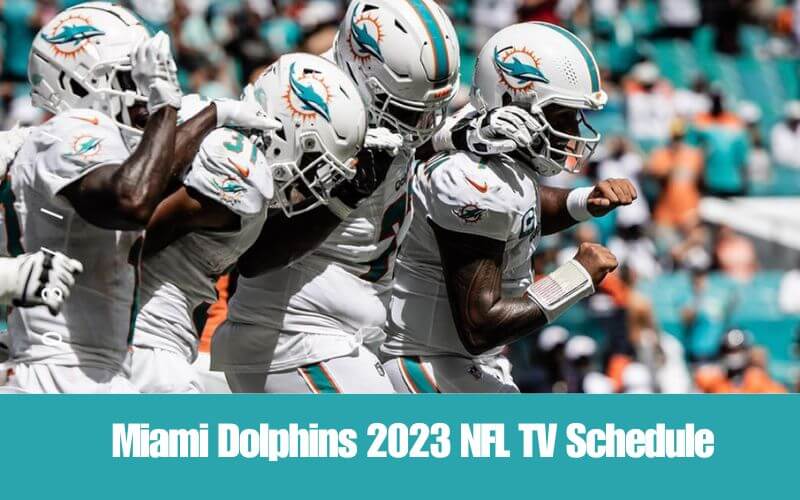 Miami Dolphins 2023 NFL TV Schedule