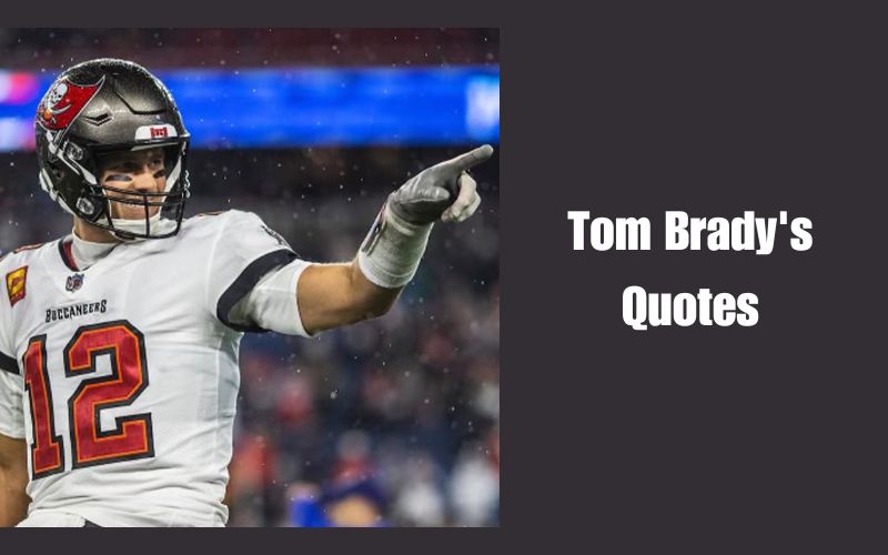 Tom Brady's Quotes
