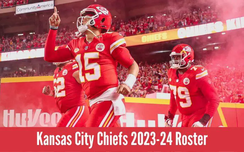Kansas City Chiefs 2023-24 Roster