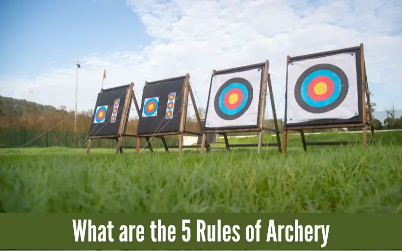 What are the 5 Rules of Archery?