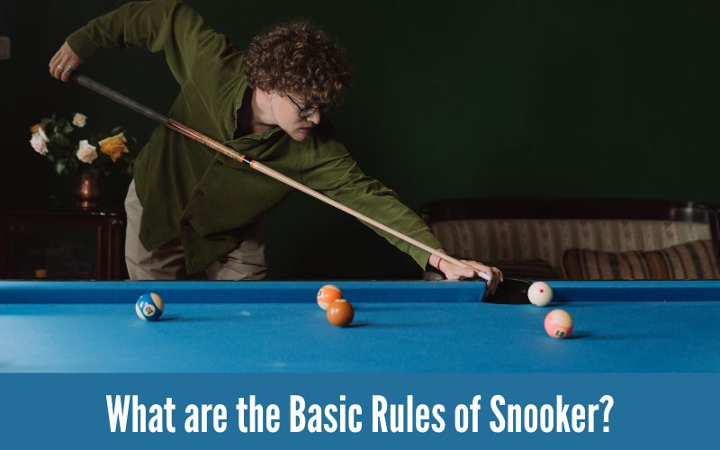 What are the Basic Rules of Snooker