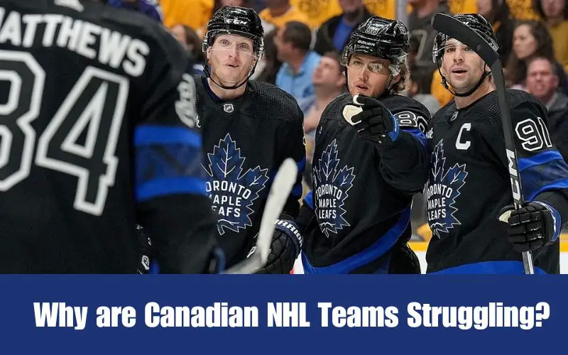 Why are Canadian NHL Teams Struggling?