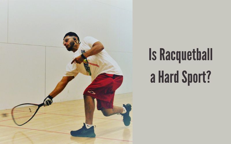 Is Racquetball a Hard Sport?