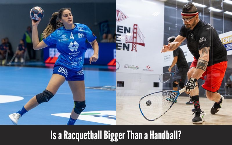 Is a Racquetball Bigger Than a Handball