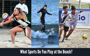 What Sports Do You Play at the Beach