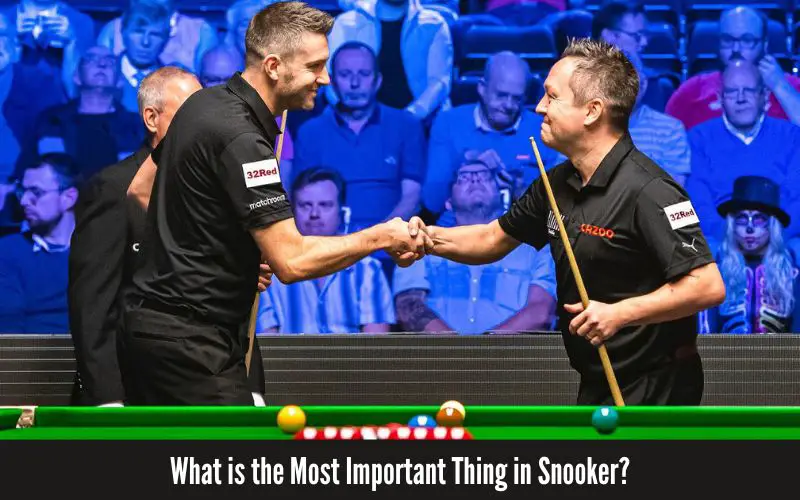 What is the Most Important Thing in Snooker?