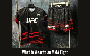 What to Wear to an MMA Fight
