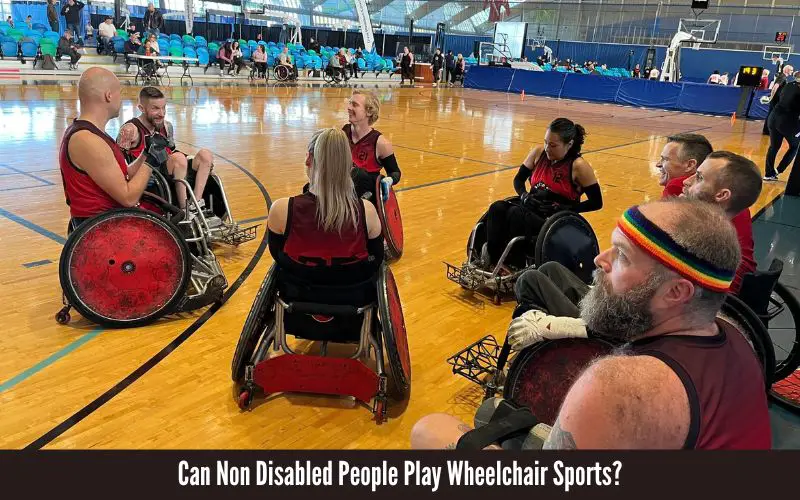 Can Non Disabled People Play Wheelchair Sports?