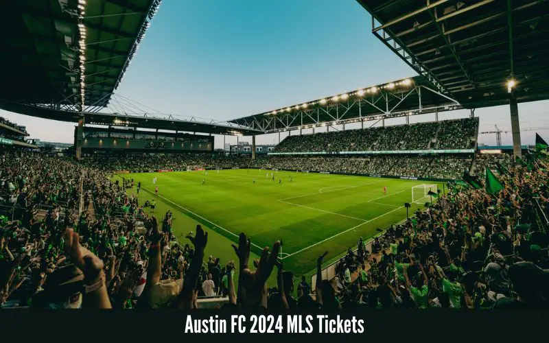 Cheap Austin FC 2024 MLS Tickets [Buy]