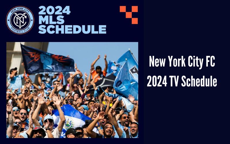 New York City FC 2024 TV Schedule & Fixtures