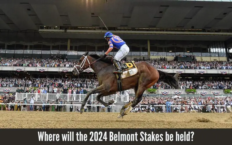 Where will the 2024 Belmont Stakes be held?