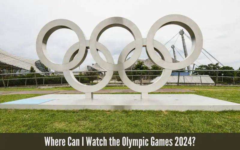 Where Can I Watch the Olympic Games 2024